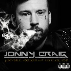 Jonny Craig : Find What You Love and Let It Kill You
